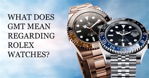 what does gmt mean in rolex|gmt rolex new.